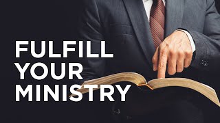 Fulfill Your Ministry – 09/25/2021