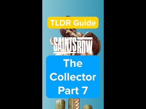 THE COLLECTOR (PART 7) – Get 85 Items in the Collector App – TLDR Guide – Saints Row