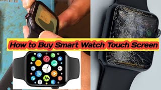 Smart Watch LCD Touch Glass Panel How to Buy Online Order Smart Watch touch screen price replacement