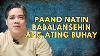 PAANO NATIN BABALANSEHIN ANG ATING BUHAY? | PASTOR RON YEPES