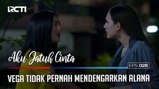 VEGA TAK PERNAH MENDENGAR KATA ALANA - AKU JATUH CINTA