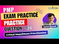 PMP Exam Practice Question and Answer #16 - Critical Impediment Prioritization