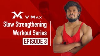 3. Slow Strengthening Workout Series - VM SS 3 [ VMax Fitness ]