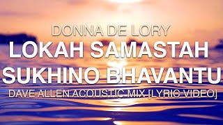 Lokah Samastah Sukhino Bhavantu (Dave Allen Acoustic Mix) [Lyric Video] | Donna De Lory