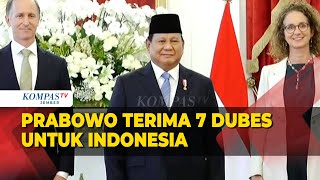 Prabowo Terima Surat Kepercayaan 7 Dubes Negara Sahabat, Ini Daftarnya