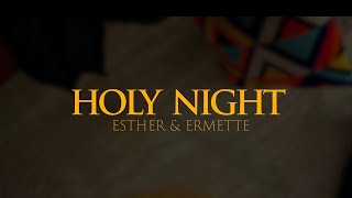 O Holy Night  Cover By Esther \u0026 Ermette