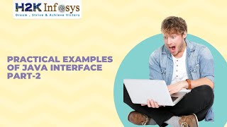 Practical Examples Of Java Interface Part-2 | Core Java Online Tutorial | H2k Infosys