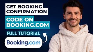 How to Get a Booking Confirmation Code on Booking.com [2026 Full Guide]