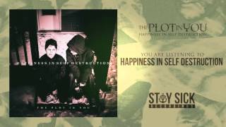 The Plot In You - Happiness In Self Destruction