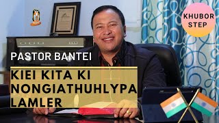 Kiei kita ki nongiathuhlypa lamler | Khubor Step 2020 | Pastor Bantei