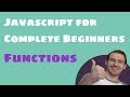 Javascript for Complete Beginners: Functions