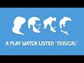 Play Watch Listen - The 