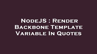 NodeJS : Render Backbone Template Variable In Quotes