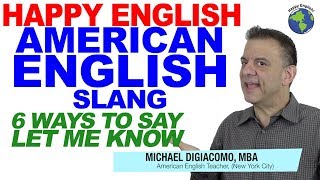 6 Slang Phrases Meaning Let Me Know- American English Lesson