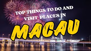 THE 8 BEST THINGS TO DO IN MACAU