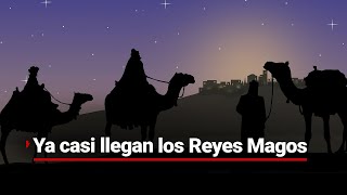 DÍA DE REYES | Melchor, Gaspar y Baltasar ya están en acción