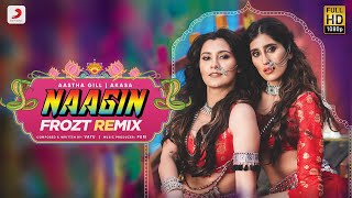 Naagin - Remix Video | AKASA & Aastha | Vayu | Puri | FROZT