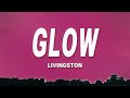 Livingston - Glow (Lyrics)