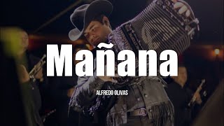 Alfredo Olivas - Mañana (LETRA)