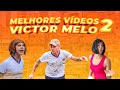 MELHORES VÍDEOS VICTOR MELO [2]