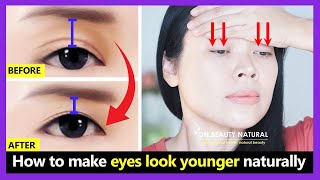 5 Exercises Get eyes look younger, Get asian eyes naturally, Reverse aging eyes and fix sunken eyes