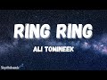 Ring Ring (Lyrics) - Ali Tomineek