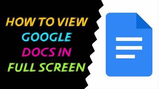 How to View Google Docs In Full Screen