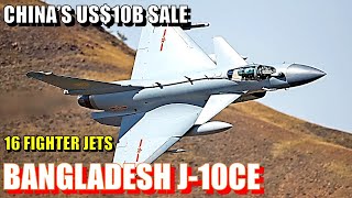 China Secures US$10B Deal: Bangladesh Buys 16 J-10CE Jets, Modi Alarmed by Strategic Move