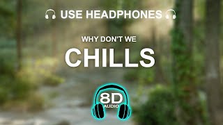 Why Don't We - Chills 8D SONG | BASS BOOSTED