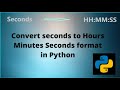 Convert total seconds into hours minutes and seconds in Python using datetime module