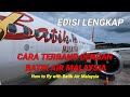 EDISI LENGKAP : CARA TERBANG DENGAN BATIK AIR MALAYSIA || How to fly with Batik Air Malaysia