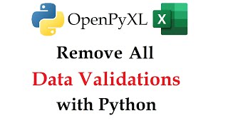 Clear Excel Data Validations in Seconds with OpenPyXL