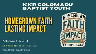 Homegrown Faith, Lasting Impact | KKR PKMB GBI Colomadu | Pdm. Brilian Juan Evangeli