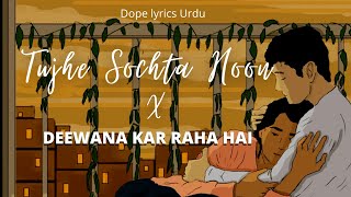 Tujhe Sochta Hoon x Deewana Kar Raha Hai | Emraan Hashmi | Latest Cover 2021 Hindi |Dope Lyrics Urdu