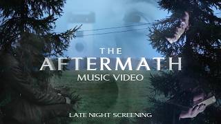 The Aftermath (Music video) - Late Night Screening
