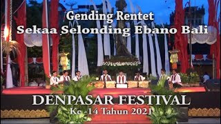 GENDING RENTET SEKAA SELONDING EBANO BALI || DENPASAR FESTIVAL KE-14 2021