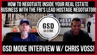 How To Negotiate From The FBIs Lead Hostage Negotiator : GSD Mode Podcast "Flashback" w/ Chris Voss