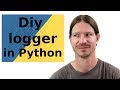 DIY Logger in Python, Part 1 — live coding the hdlogger [2019]