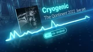 Cryogenic @The Qontinent 2022 Live set