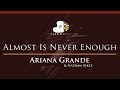 Ariana Grande & Nathan Sykes - Almost Is Never Enough - HIGHER Key (Piano Karaoke / Sing Along)