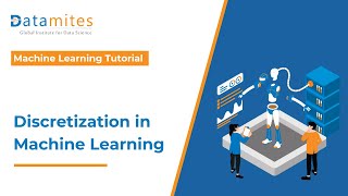 What is Discretization in Machine Learning | Machine Learning Tutorial | DataMites