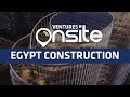 Trending Construction Projects in Egypt