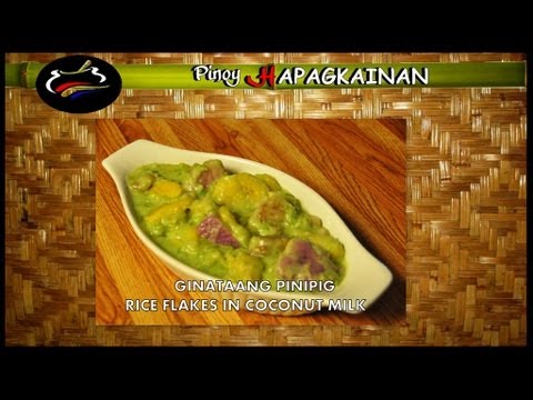 Pinoy Hapagkainan - GINATAANG PINIPIG Pinoy Hapagkainan - GINATAANG PINIPIG