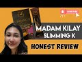 Madam Kilay Slimming K HONEST REVIEW