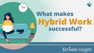 What Makes Hybrid Work Successful? (A Striven Insight Guide)