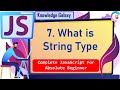 What is String Type Data Type in JavaScript #7 | You should know about Data Types | Best Explanation