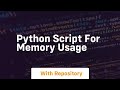 python script for memory usage