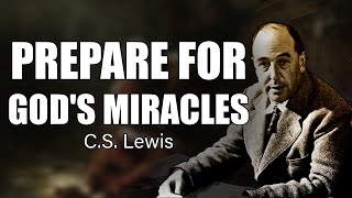 God's Unexpected Miracles: Your Breakthrough is Near | C.S. Lewis