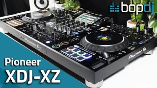 Pioneer XDJ-XZ | Introduction & Talk-Through | Bop DJ