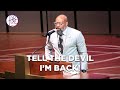 Tell The Devil I'm Back • Pastor Tolan Morgan • Fellowship Bible Baptist Church